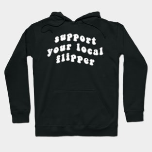 Support Your Local Flipper Hoodie